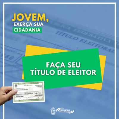 Prefeitura de Antonina convida os jovens que completam 16 anos até 6 de outubro pra fazer o título de eleitor