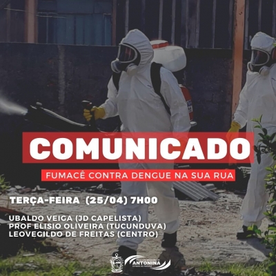 A Prefeitura de Antonina informa que a vigilância em Saúde irá realizar na próxima terça-feira o fumacê contra a Dengue 