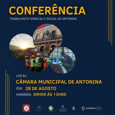 Antonina realiza Conferência Trabalhista Sindical e Social