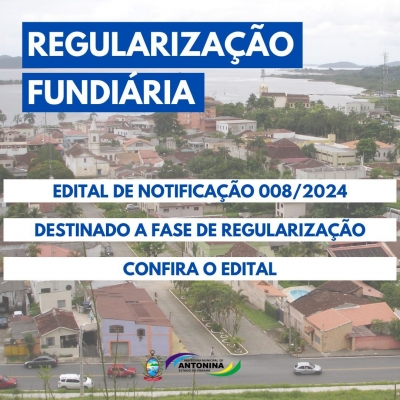 Prefeitura de Antonina divulga Edital de Notificação sobre a Regularização Fundiária