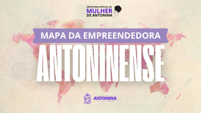Secretaria da Mulher de Antonina inicia cadastramento para o Mapa da Mulher Empreendedora Antoninense