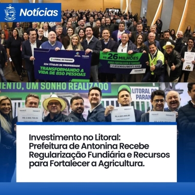 Antonina é contemplada com novos investimentos para o fortalecimento da agricultura e do desenvolvimento rural
