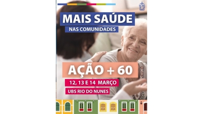 Mais Saúde nas Comunidades: Ação +60 será realizada na UBS Rio do Nunes